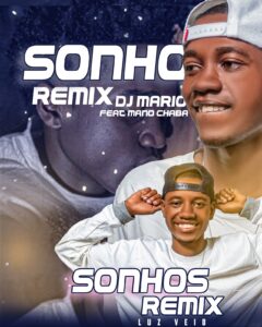 Dj Mario Pro Feat. Mano Chabas – Sonhos (Remix)